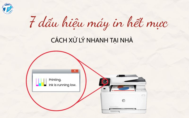 7 dấu hiệu máy in hết mực thường gặp và cách xử lý nhanh tại nhà